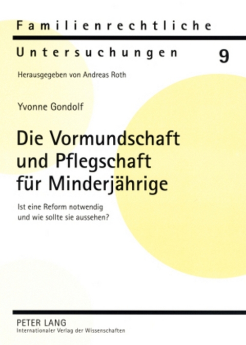 Die Vormundschaft und Pflegschaft für Minderjährige - Yvonne Gondolf