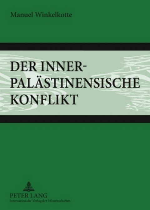 Der innerpalästinensische Konflikt - Manuel Winkelkotte