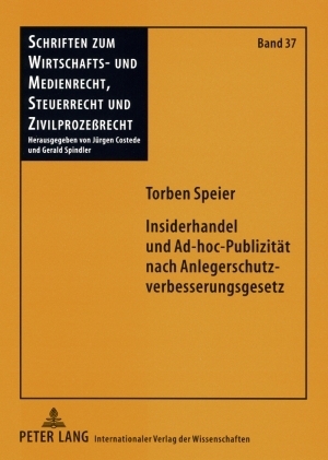 Insiderhandel und Ad-hoc-Publizität nach Anlegerschutzverbesserungsgesetz - Torben Speier