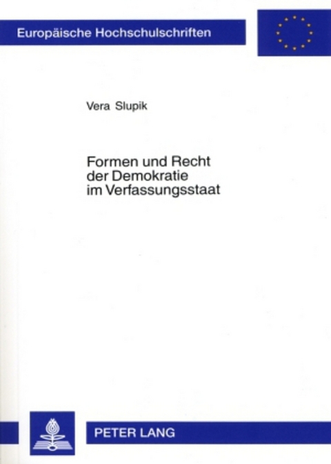 Formen und Recht der Demokratie im Verfassungsstaat - Vera Slupik