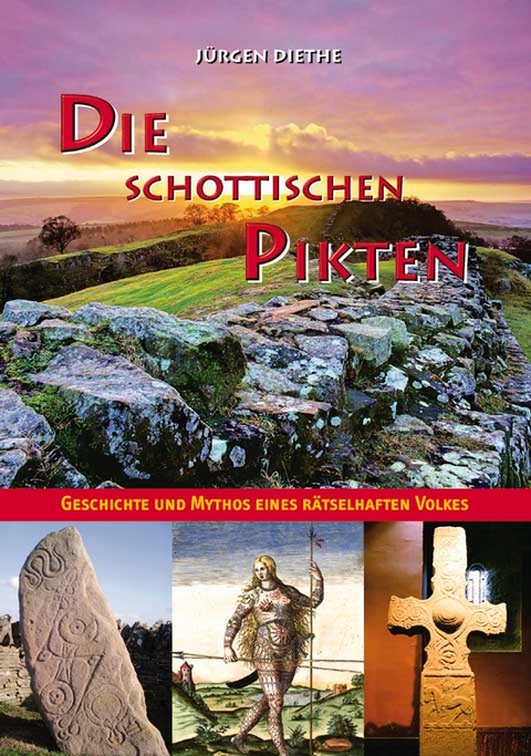 Die schottischen Pikten - Jürgen Diethe