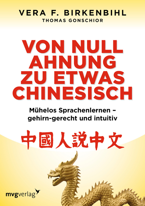 Von Null Ahnung zu etwas Chinesisch - Vera F Birkenbihl, Thomas Gonschior