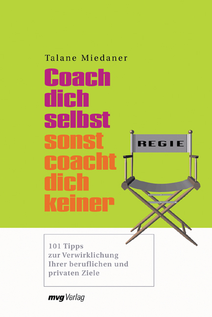 Coach dich selbst, sonst coacht dich keiner! - Talane Miedaner