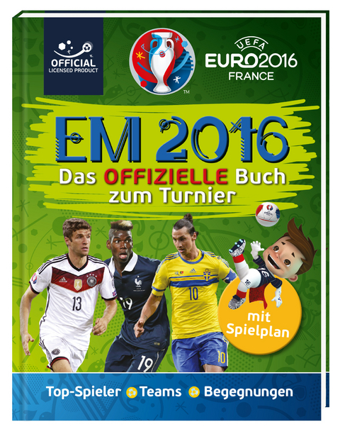 UEFA EURO 2016™ - EM 2016: Das offizielle Buch zum Turnier