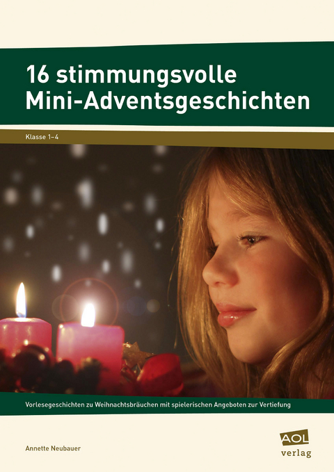 16 stimmungsvolle Mini-Adventsgeschichten - Annette Neubauer