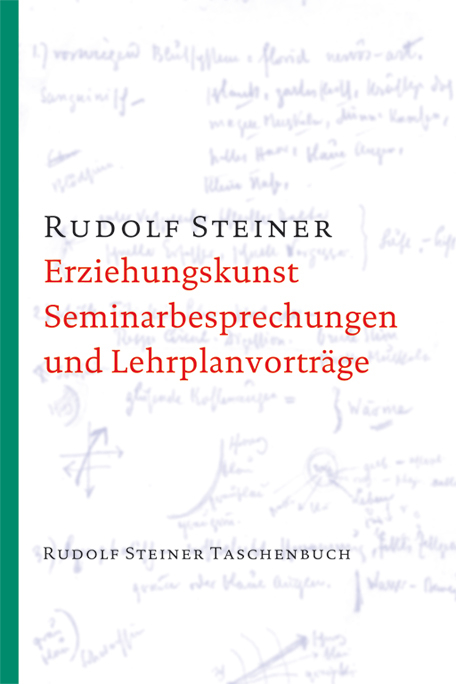 Erziehungskunst, Seminarbesprechungen und Lehrplanvorträge - Rudolf Steiner