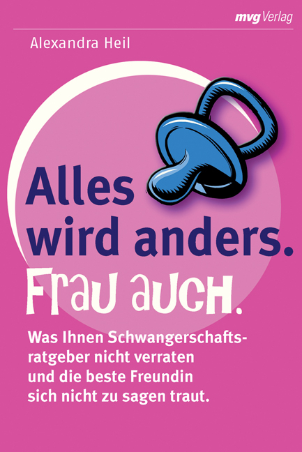 Alles wird anders. Frau auch - Alexandra Heil