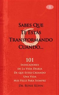 Sabes Que Te Estás Transformando Cuando... -  Dr. Rosie Kuhn