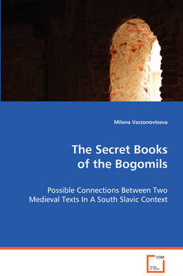 The Secret Books of the Bogomils - Milena Varzonovtseva