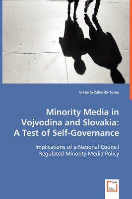 Minority Media in Vojvodina and Slovakia: A Test of Self-Governance - Viktoria Zakinski-Toma