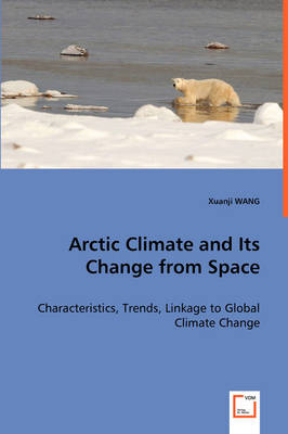 Arctic Climate and Its Change from Space - Xuanji Wang