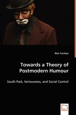 Towards a Theory of Postmodern Humour - Blair Franklyn