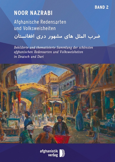 Afghanische Redensarten und Volksweisheiten BAND 2