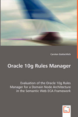 Oracle 10g Rules Manager - Carsten Gottschlich