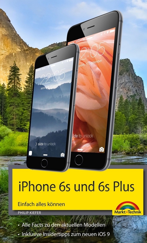 iPhone 6s und 6s Plus Einfach alles können - Die Anleitung zum neuen iPhone mit iOS 9 - Philip Kiefer