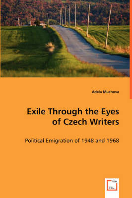 Exile Through the Eyes of Czech Writers - Adela Muchova