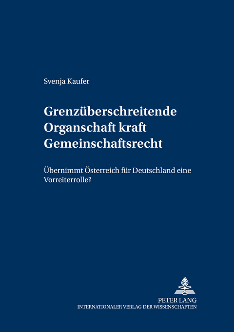 Grenzüberschreitende Organschaft kraft Gemeinschaftsrecht - Svenja Kaufer