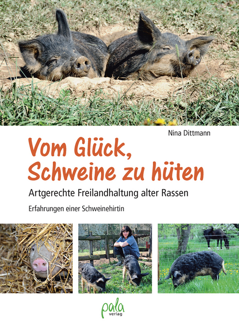 Vom Glück, Schweine zu hüten - Nina Dittmann