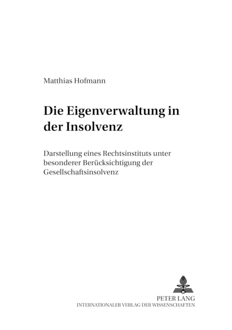 Die Eigenverwaltung in der Insolvenz - Matthias Hofmann