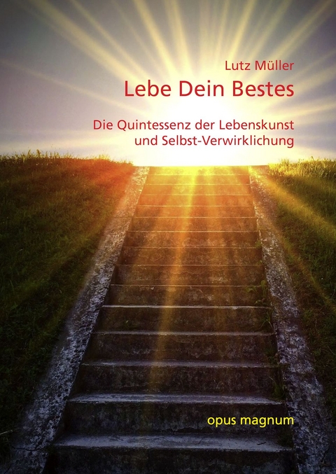 Lebe Dein Bestes - Lutz Müller