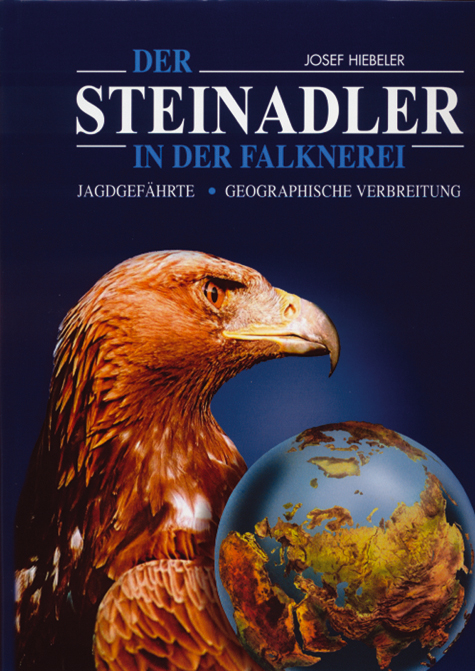 Der Steinadler in der Falknerei - Josef Hiebeler