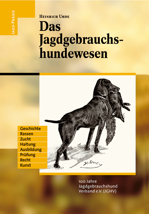 Das Jagdgebrauchshundwesen - Heinrich Uhde