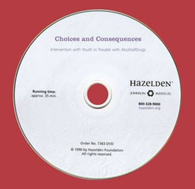 Choices and Consequences -  Hazelden