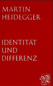 Identität und Differenz - Martin Heidegger