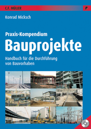 Praxis-Kompendium Bauprojekte - Konrad Micksch