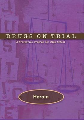 Drugs on Trial: Heroin -  Hazelden