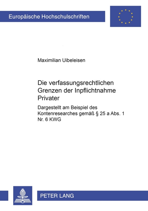 Die verfassungsrechtlichen Grenzen der Inpflichtnahme Privater - Maximilian Uibeleisen