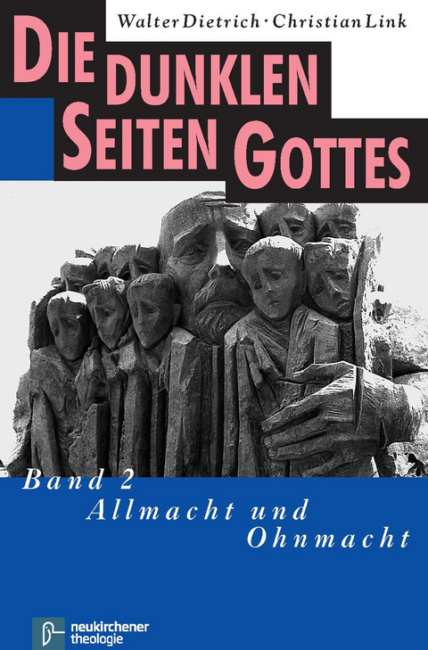 Die dunklen Seiten Gottes - Walter Dietrich, Christian Link