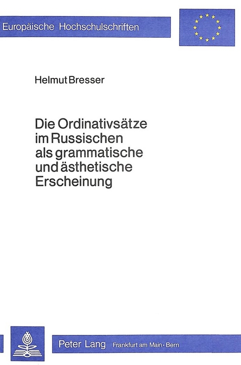 Die Ordinativsätze im Russischen als grammatische und ästhetische Erscheinung - Helmut Bresser