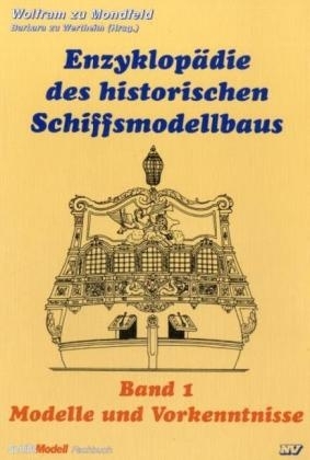 Enzyklopädie des historischen Schiffsmodellbaus / Modelle und Vorkenntnisse - Wolfram zu Mondfeld