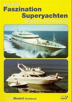 Faszination Superyachten - Bert Elbel