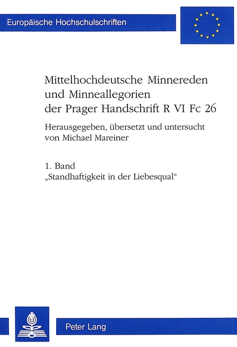 Mittelhochdeutsche Minnereden und Minneallegorien der Prager Handschrift R VI Fc 26 - 