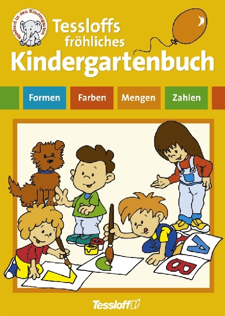 Tessloffs fröhliches Kindergartenbuch. Formen-Farben-Mengen-Zahlen