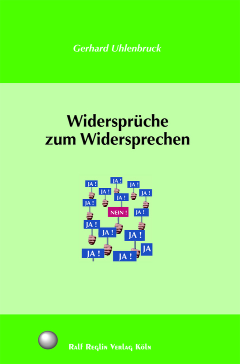 Widersprüche zum Widersprechen - Gerhard Uhlenbruck