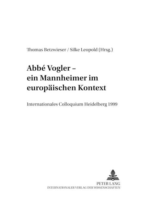 Abbé Vogler. Ein Mannheimer im europäischen Kontext - 