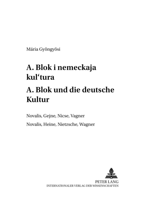 А. Блок и немецкая культура- A. Blok und die deutsche Kultur - Mária Gyöngyösi