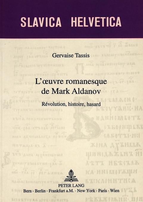 L'oeuvre romanesque de Mark Aldanov - Gervaise Tassis Randegger