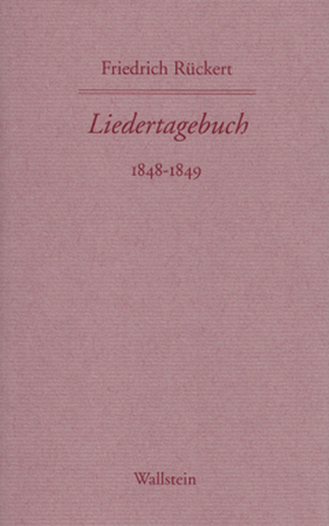 Liedertagebuch III/IV - Friedrich Rückert