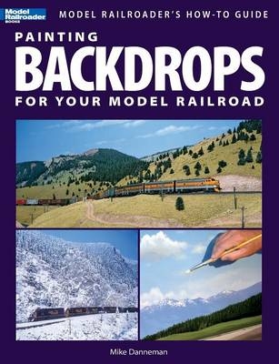 Painting Backdrops for Your Model Railroad - Mike Danneman