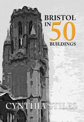 Bristol in 50 Buildings - Cynthia Stiles