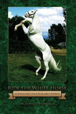 Ride the White Horse - Edward Carper Donnally