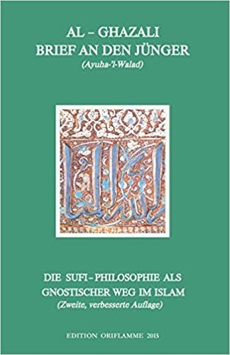 Brief an den Jünger - Ayuha-l-Walad - Abu-Hamid M al- Ghazali