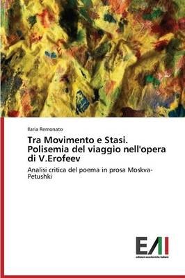 Tra Movimento e Stasi. Polisemia del viaggio nell'opera di V.Erofeev - Ilaria Remonato