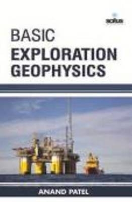 Basic Exploration Geophysics - Anand Patel