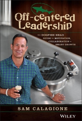 Off-Centered Leadership - Sam Calagione