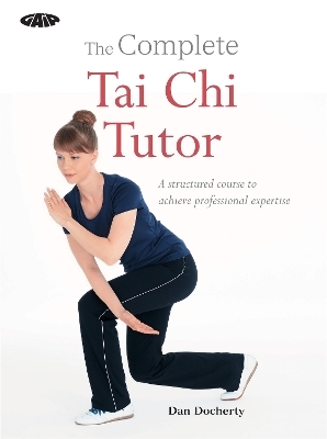 The Complete Tai Chi Tutor - Dan Docherty